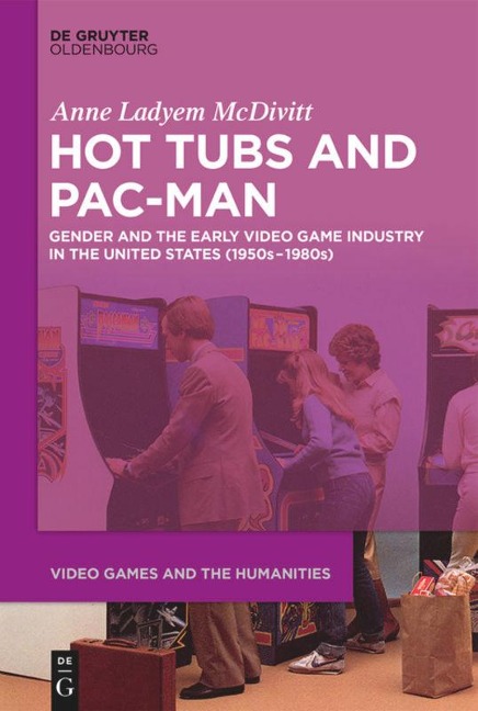 Hot Tubs and Pac-Man: Gender and the Early Video Game Industry in the United States (1950s-1980s)