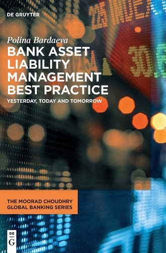 Bank Asset Liability Management Best Practice Yesterday, Today and Tomorrow