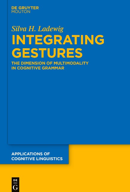 Integrating Gestures: The Dimension of Multimodality in Cognitive Grammar