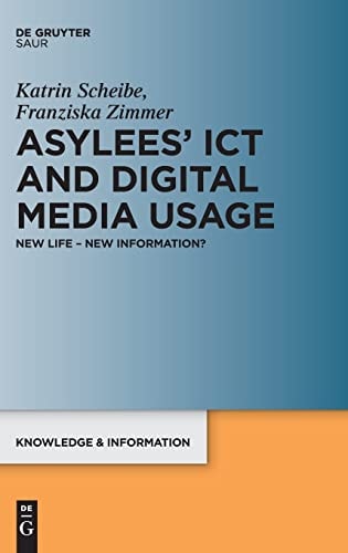 Asylees' ICT and Digital Media Usage New Life - New Information?
