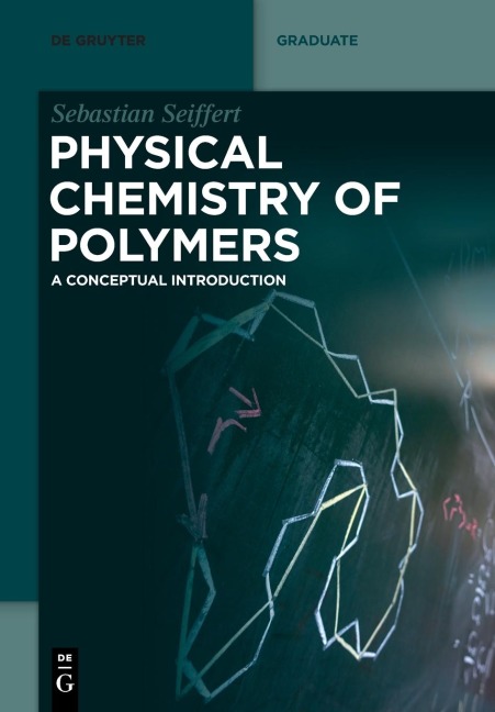 Physical Chemistry of Polymers: A Conceptual Introduction