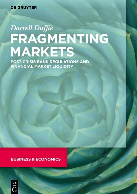 Fragmenting Markets: Post-Crisis Bank Regulations and Financial Market Liquidity