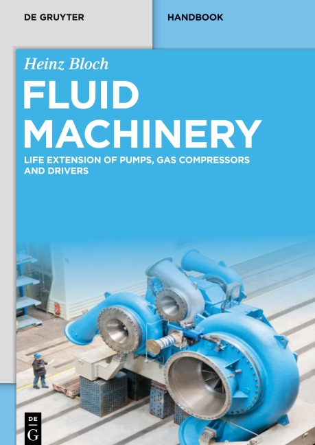 Fluid Machinery: Life Extension of Pumps, Gas Compressors and Drivers