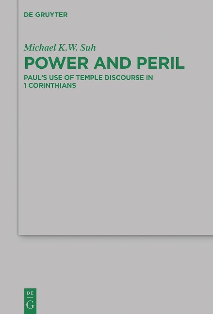 Power and Peril: Pauls Use of Temple Discourse in 1 Corinthians