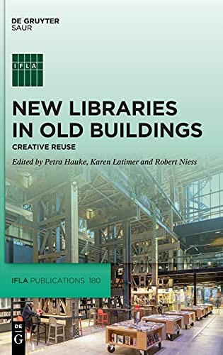 New Libraries in Old Buildings Creative Reuse