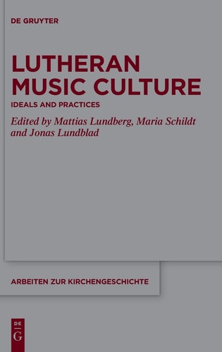 Lutheran Music Culture Ideals and Practices