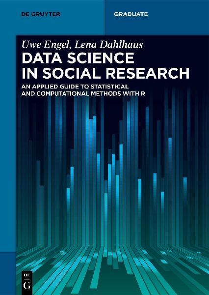 Data Science in Social Research: An Applied Guide to Statistical and Computational Methods with R