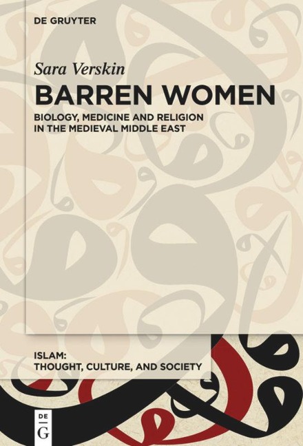 Barren Women: Biology, Medicine and Religion in the Medieval Middle East