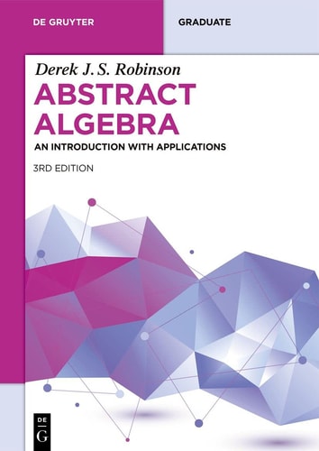 Abstract Algebra An Introduction with Applications