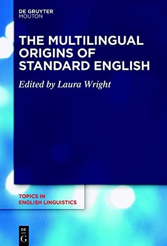 The Multilingual Origins of Standard English