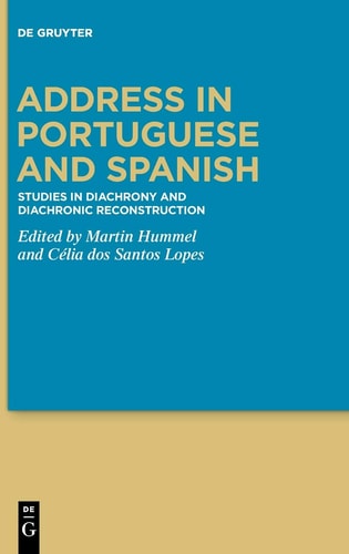 Address in Portuguese and Spanish Studies in Diachrony and Diachronic Reconstruction