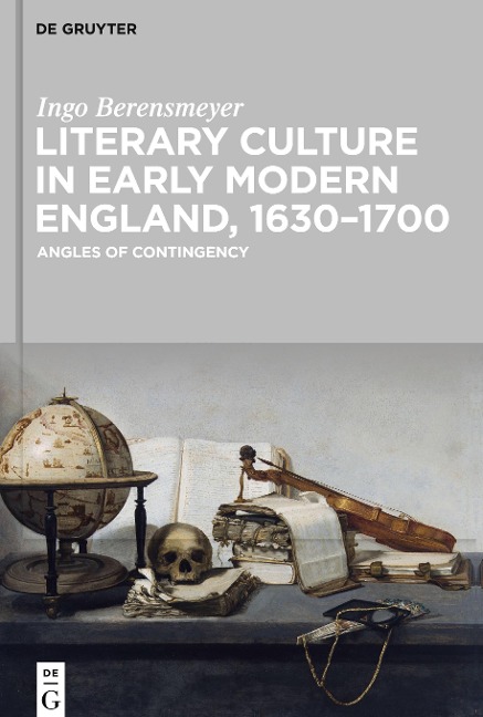 Literary Culture in Early Modern England, 1630-1700: Angles of Contingency
