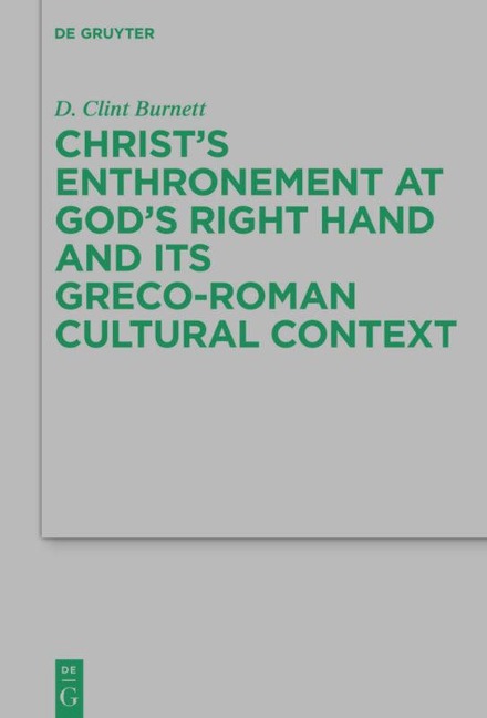 Christs Enthronement at Gods Right Hand and Its Greco-Roman Cultural Context