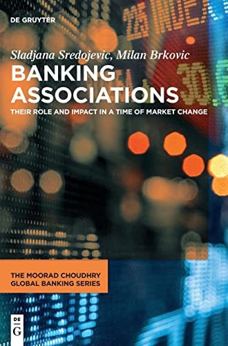 Banking Associations Their Role and Impact in a Time of Market Change