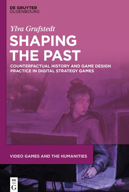 Shaping the Past: Counterfactual History and Game Design Practice in Digital Strategy Games
