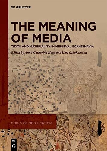 The Meaning of Media Texts and Materiality in Medieval Scandinavia