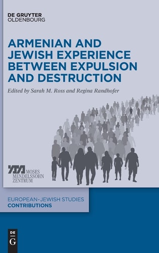 Armenian and Jewish Experience Between Expulsion and Destruction