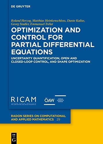 Optimization and Control for Partial Differential Equations Uncertainty Quantification, Open and Closed-loop Control, and Shape Optimization