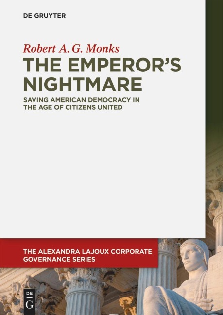 The Emperors Nightmare: Saving American Democracy in the Age of Citizens United
