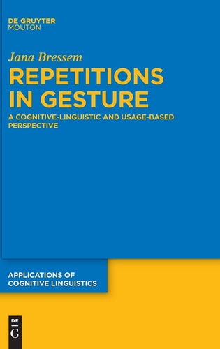 Repetitions in Gesture A Cognitive-linguistic and Usage-based Perspective