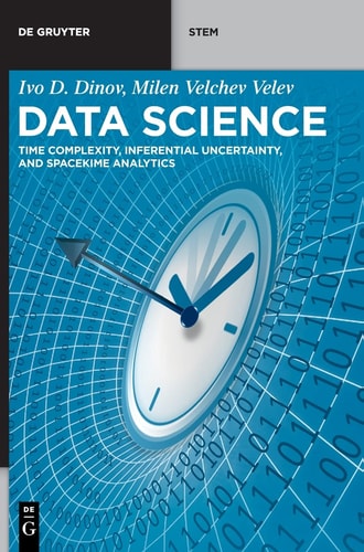 Data Science Time Complexity, Inferential Uncertainty, and Spacekime Analytics
