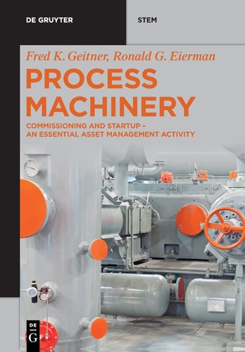 Process Machinery Commissioning and Startup - an Essential Asset Management Activity