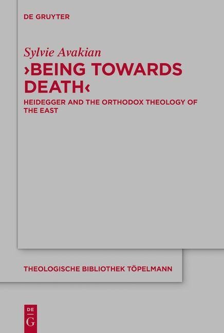 Being Towards Death: Heidegger and the Orthodox Theology of the East
