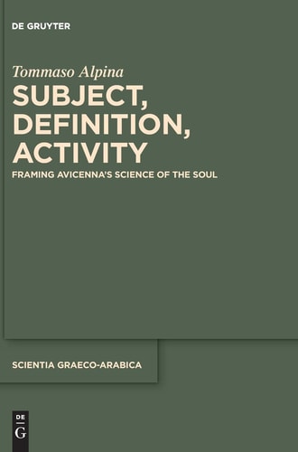 Subject, Definition, Activity Framing Avicenna's Science of the Soul