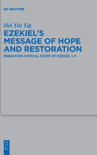 Ezekiel's Message of Hope and Restoration Redaction-critical Study of Ezekiel 1-7