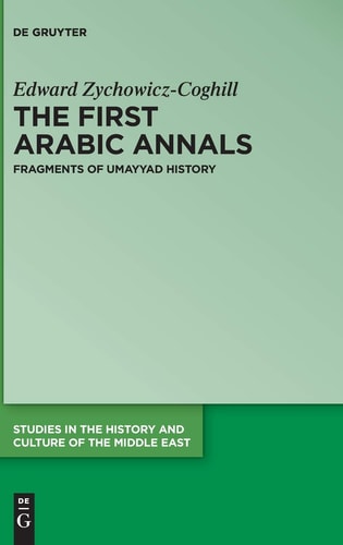 The First Arabic Annals Fragments of Umayyad History