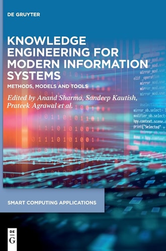 Knowledge Engineering for Modern Information Systems Methods, Models and Tools