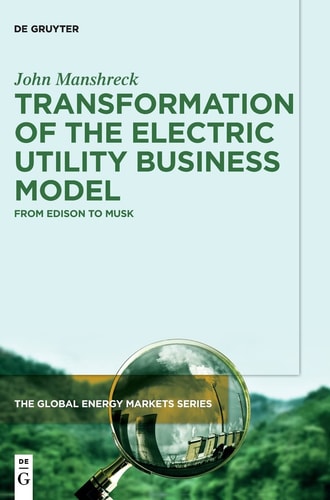 Transformation of the Electric Utility Business Model From Edison to Musk