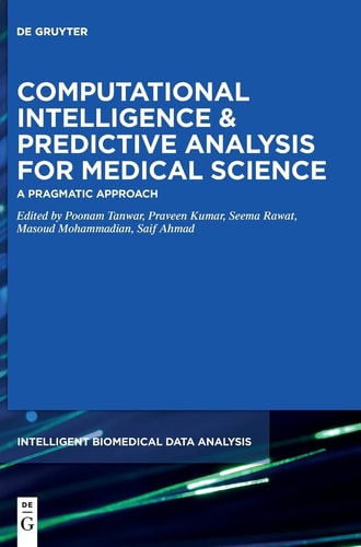 Computational Intelligence and Predictive Analysis for Medical Science A Pragmatic Approach
