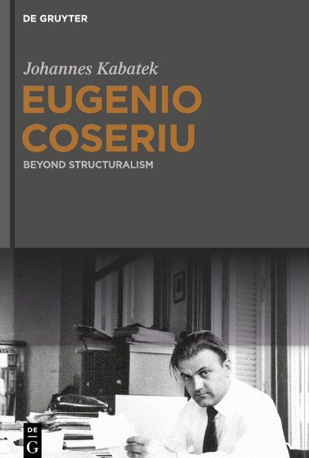 Eugenio Coseriu: Beyond Structuralism