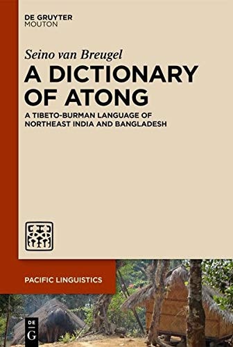 A Dictionary of Atong: A Tibeto-Burman Language of Northeast India and Bangladesh (Issn, 664)