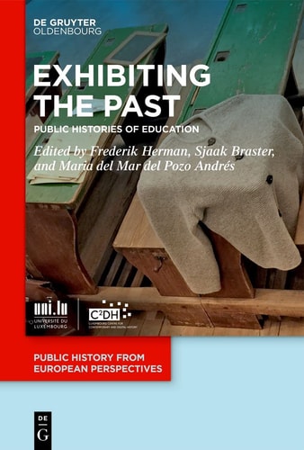 Exhibiting the Past Public Histories of Education