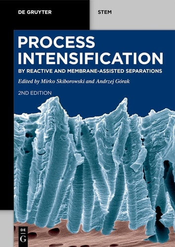 Process Intensification By Reactive and Membrane-Assisted Separations