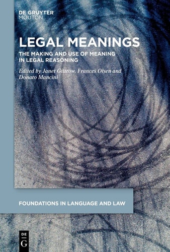 Legal Meanings The Making and Use of Meaning in Legal Reasoning