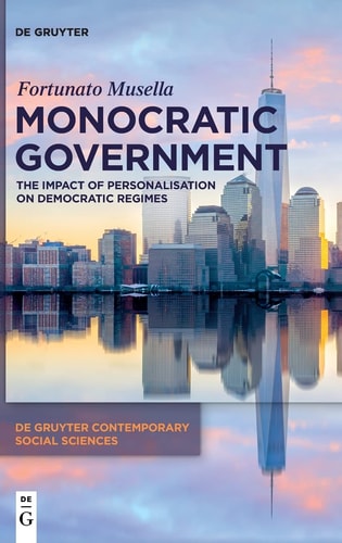 Monocratic Government The Impact of Personalisation on Democratic Regimes