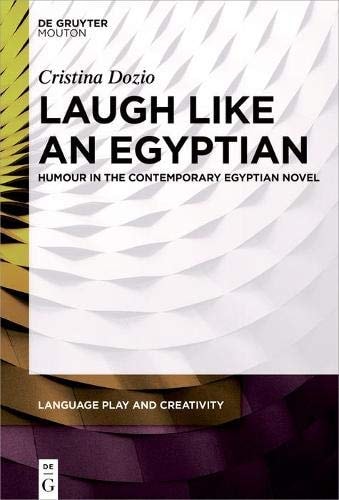 Laugh Like an Egyptian Humour in the Contemporary Egyptian Novel