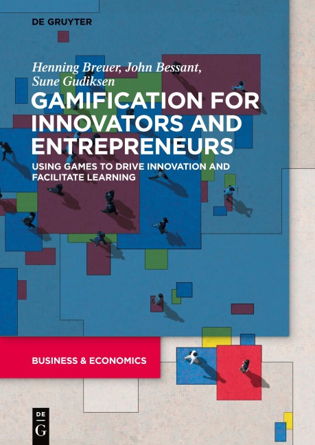 Gamification for Innovators and Entrepreneurs: Using Games to Drive Innovation and Facilitate Learning