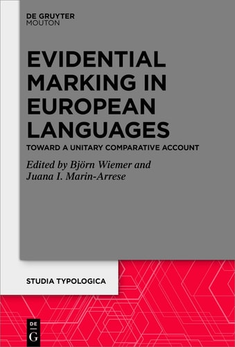 Evidential Marking in European Languages Toward a Unitary Comparative Account