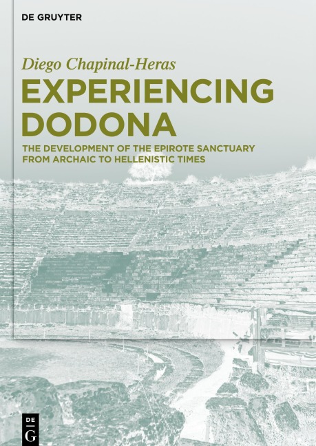 Experiencing Dodona: The Development of the Epirote Sanctuary from Archaic to Hellenistic Times