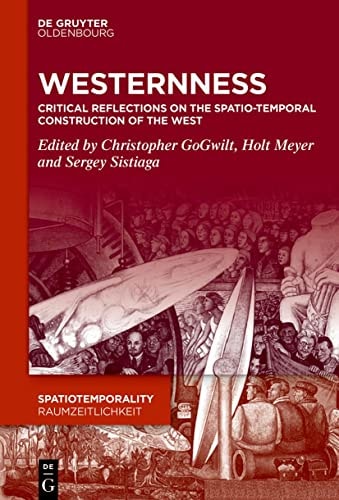 Westernness Critical Reflections on the Spatio-temporal Construction of the West