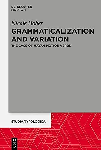Grammaticalization and Variation The Case of Mayan Motion Verbs