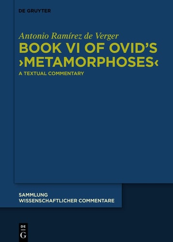 Book VI of Ovid's Metamorphoses A Textual Commentary