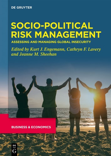 Socio-Political Risk Management Assessing and Managing Global Insecurity