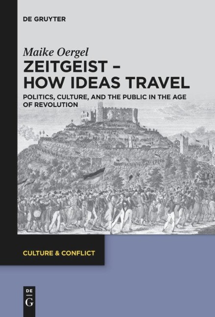 Zeitgeist - How Ideas Travel: Politics, Culture and the Public in the Age of Revolution
