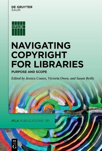 Navigating Copyright for Libraries Purpose and Scope
