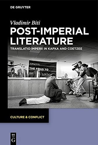 Post-imperial Literature Translatio Imperii in Kafka and Coetzee